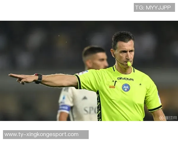 意甲第9轮裁判安排揭晓多维里执法亚特兰大对米兰索扎执法国米与佛罗伦萨之战